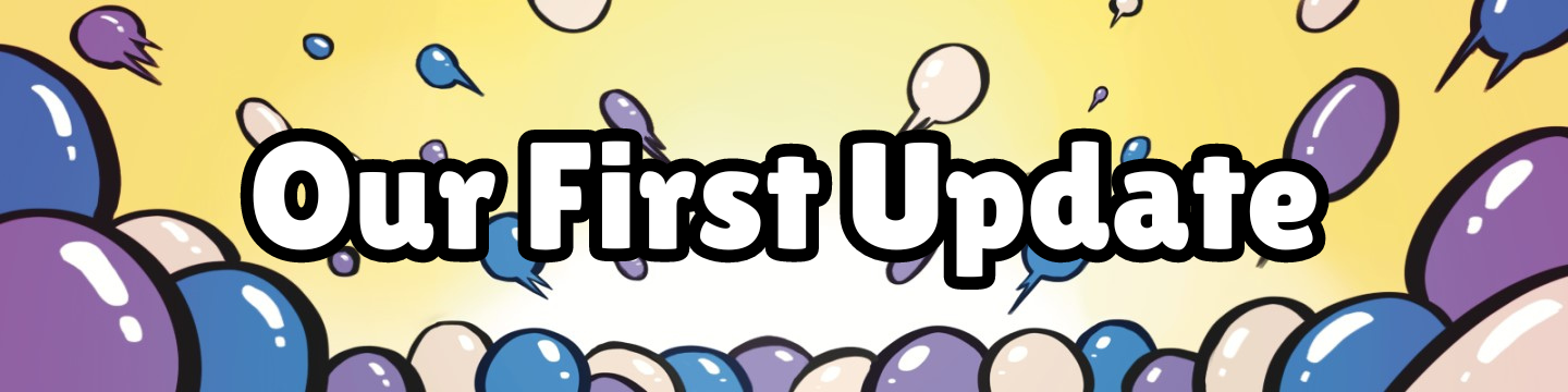 Our First Update!
